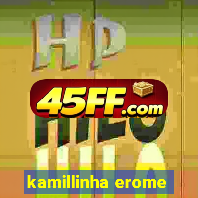 kamillinha erome